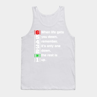 When Life Gets You Down Gears. 1N23456 Motorcycle Motorbike T-Shirt Tank Top